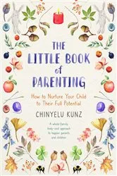 Book cover of The Little Book of Parenting by Chinyelu Kunz
