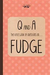 Book cover of The Little Book of Questions on Fudge by N/A