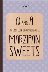 Book cover of The Little Book of Questions on Marzipan Sweets (Q & A Series) by Two Magpies Publishing