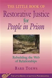 Book cover of The Little Book of Restorative Justice for People in Prison by Barb Toews