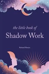 Book cover of The Little Book of Shadow Work by Richard Martyn