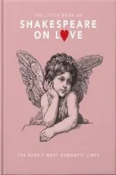 Book cover of The Little Book of Shakespeare on Love by OH