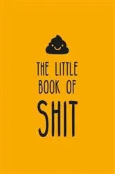 Book cover of The Little Book of Shit by Summersdale Publishers