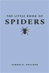 Book cover of The Little Book of Spiders by Simon Pollard