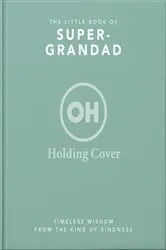 Book cover of The Little Book of Super-Grandad by OH