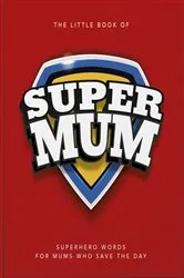 Book cover of The Little Book of SuperMum by OH