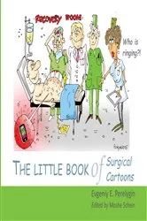 Book cover of The Little Book of Surgical Cartoons by Evgeniy E. Perelygin