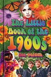 Book cover of The Little Book of the 1960s by Dee Gordon