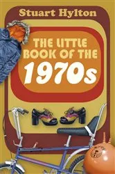 Book cover of The Little Book of the 1970s by Stuart Hylton