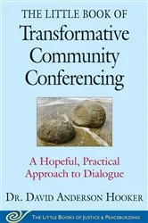 Book cover of The Little Book of Transformative Community Conferencing by David Anderson Hooker