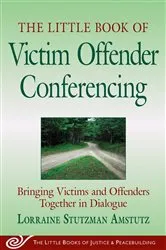 Book cover of The Little Book of Victim Offender Conferencing by Lorraine S. Amstutz