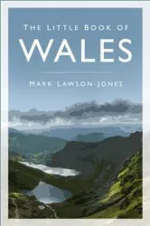 Book cover of The Little Book of Wales by Mark Lawson-Jones