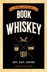 Book cover of The Little Book of Whiskey by Lynda Balslev