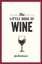 Book cover of The Little Book of Wine by Jai Breitnauer