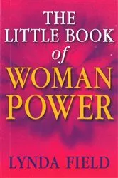 Book cover of The Little Book Of Woman Power by Lynda Field