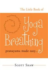 Book cover of The Little Book of Yoga Breathing by Scott Shaw