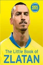 Book cover of The Little Book of Zlatan by Malcolm Olivers