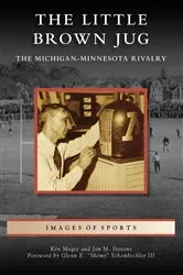 Book cover of The Little Brown Jug: The Michigan-Minnesota Football Rivalry by Ken Magee