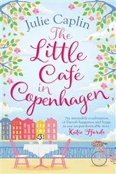 Book cover of The Little Café in Copenhagen by Julie Caplin