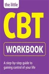 Book cover of The Little CBT Workbook by Michael Sinclair