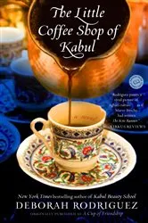 Book cover of The Little Coffee Shop of Kabul (originally published as A Cup of Friendship) by Deborah Rodriguez
