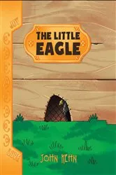 Book cover of The Little Eagle by John Kehn