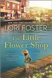 Book cover of The Little Flower Shop by Lori Foster