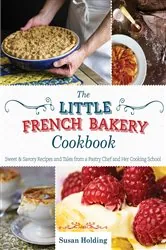 Book cover of The Little French Bakery Cookbook by Susan Holding