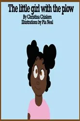 Book cover of The Little Girl with the Plow! by Christina Chislom