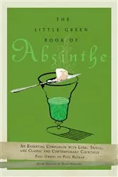 Book cover of The Little Green Book of Absinthe by Paul Owens