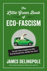 Book cover of The Little Green Book of Eco-Fascism by James Delingpole