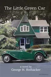 Book cover of The Little Green Car by George H. Rothacker