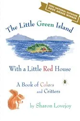 Book cover of The Little Green Island with a Little Red House by Sharon Lovejoy