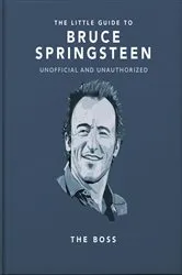 Book cover of The Little Guide to Bruce Springsteen by OH