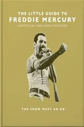 Book cover of The Little Guide to Freddie Mercury by OH