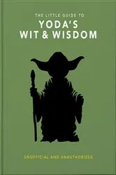 Book cover of The Little Guide to Yoda's Wit and Wisdom by OH
