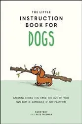 Book cover of The Little Instruction Book for Dogs by Kate Freeman