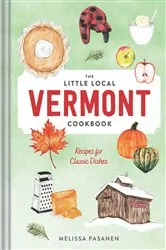 Book cover of The Little Local Vermont Cookbook: Recipes for Classic Dishes by Melissa Pasanen