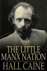 Book cover of The Little Manx Nation by Hall Caine
