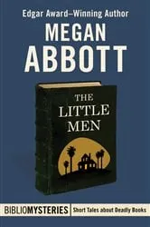 Book cover of The Little Men by Megan Abbott