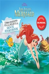 Book cover of The Little Mermaid Movie Storybook / Libro basado en la película (English-Spanish) by DISNEY BOOK GROUP