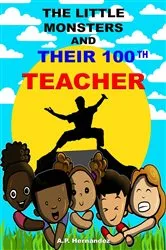 Book cover of The Little Monsters and Their 100th Teacher by A.P. Hernández