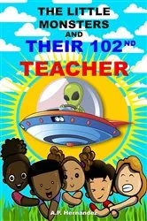 Book cover of The Little Monsters and Their 102nd Teacher by A.P. Hernández
