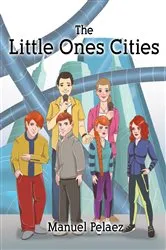 Book cover of The Little Ones Cities by Manuel Pelaez