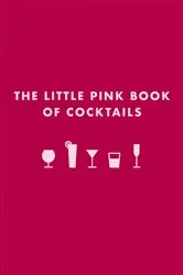 Book cover of The Little Pink Book of Cocktails by Madeline Teachett