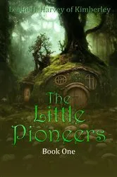 Book cover of The Little Pioneers by Leslie H. Harvey of Kimberley