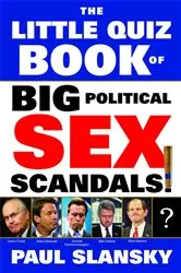 Book cover of The Little Quiz Book of Big Political Sex Scandals by Unknown