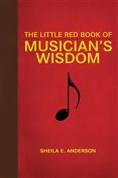 Book cover of The Little Red Book of Musician's Wisdom by Sheila E. Anderson