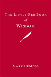 Book cover of The Little Red Book of Wisdom by Mark DeMoss