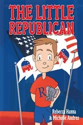 Book cover of The Little Republican by Rebecca Hanna